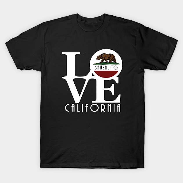 LOVE Sausalito  (white text) T-Shirt by California